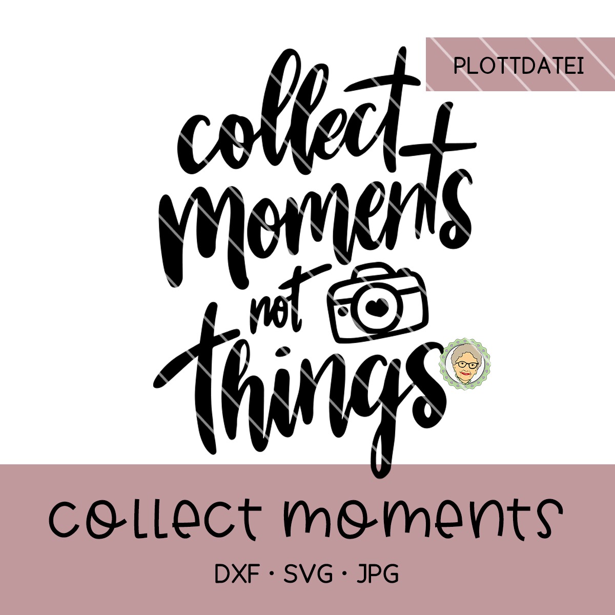 Plotterdatei Collect Moments